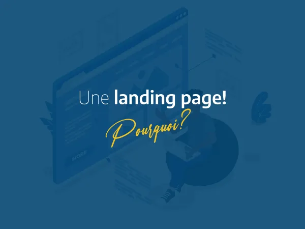 Une landing page : pour une croissance assurée de votre entreprise